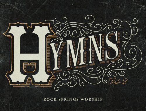 Music News: ROCK SPRINGS WORSHIP SPANS GENERATIONS WITH NEW HYMNS COMPILATION