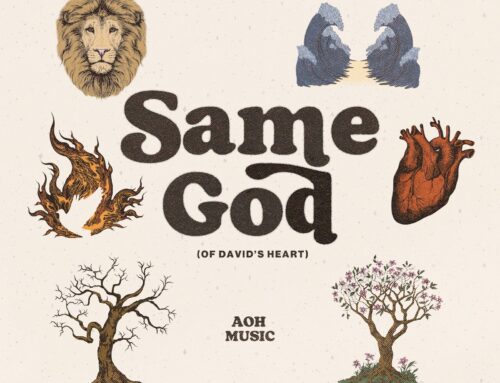 Music News: AOH Music to release new single, “Same God (Of David’s Heart)”, On August 2nd.