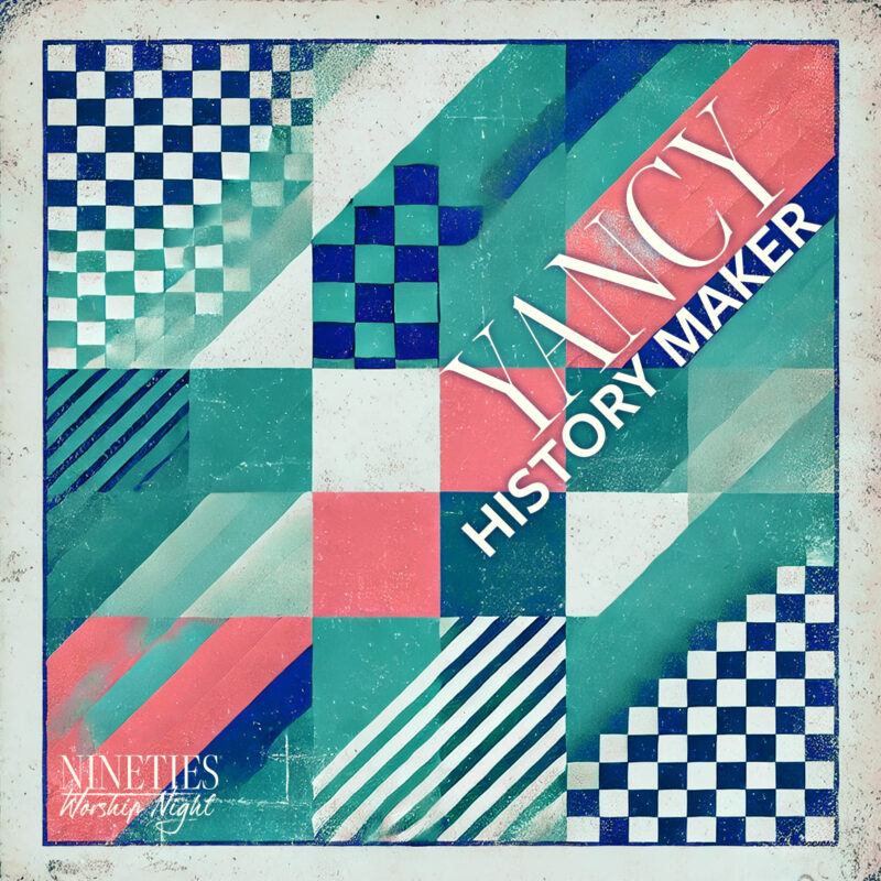 History Maker cover art – Nineties Worship Night + Yancy