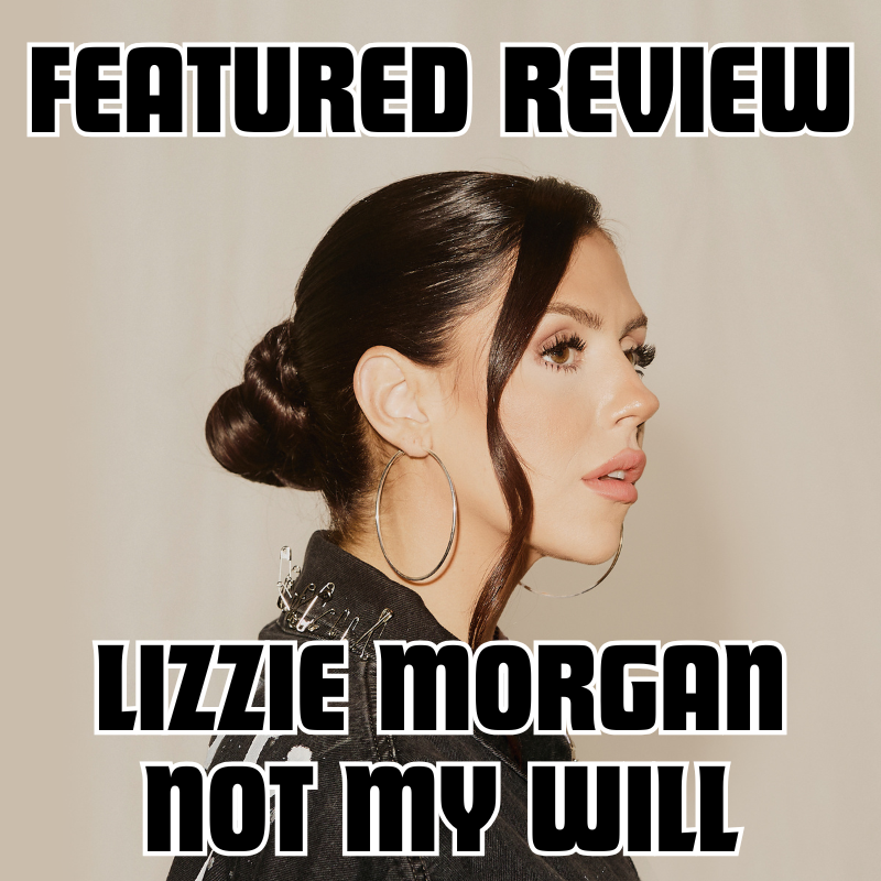 Album Review: Lizzie Morgan - Not My Will
