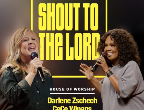 New Music: Darlene Zschech, Cece Winans “Shout To The Lord” Duet Releases From House Of Worship Live Project Featuring 25 Renown Artists