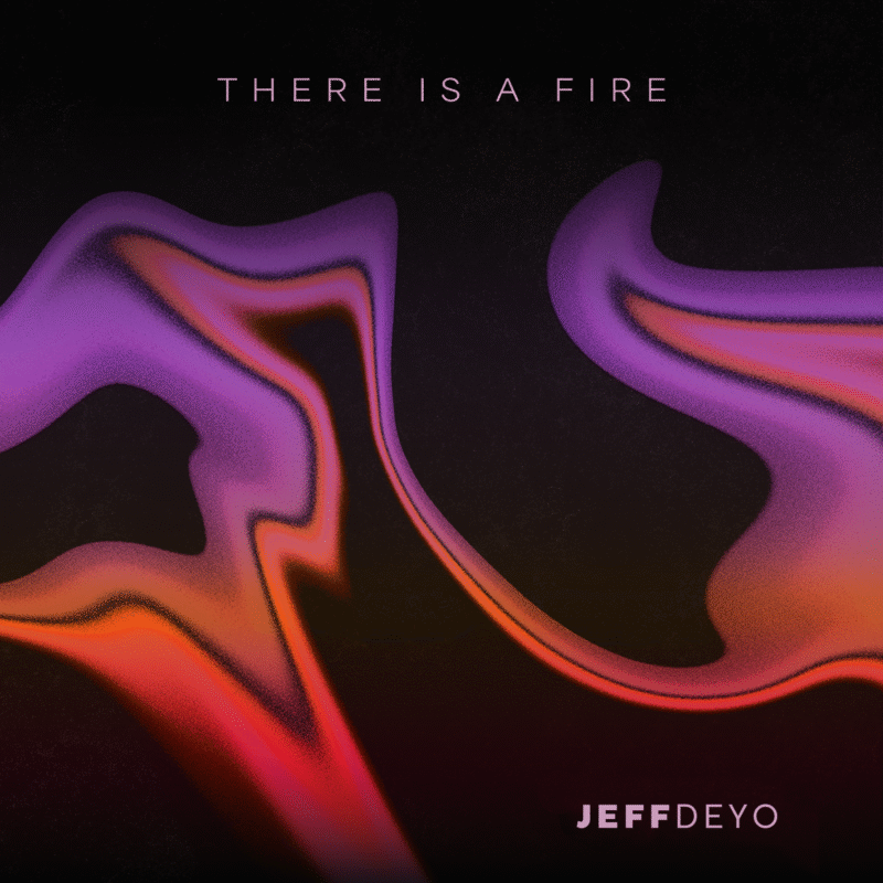 thumbnail_FINAL There Is A Fire- Jeff Deyo