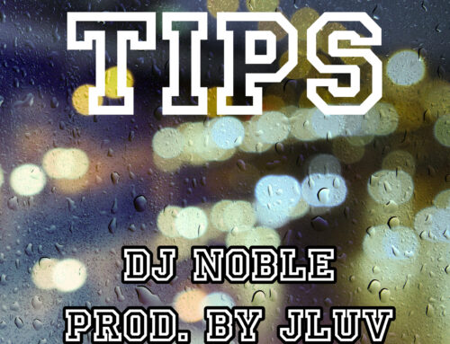 New Music: DJ Noble Drops New Single “Tips”