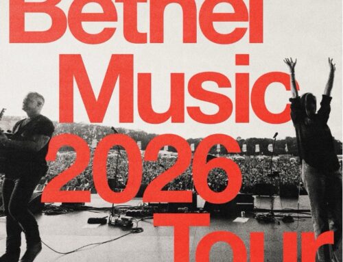 Tour News: GRAMMY AND DOVE NOMINATED WORSHIP COLLECTIVE BETHEL MUSIC TO LAUNCH THEIR U.S. “BETHEL MUSIC 2026 TOUR” ON APRIL 19