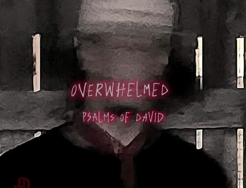 New Music: New Single “Overwhelmed” From Psalms Of David