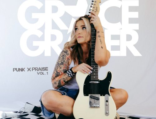 New Music: NEWS! Grace Graber releases highly-anticipated ‘PUNK X PRAISE Vol 1’ collection, packed with covers that have garnered over 6 million social media views