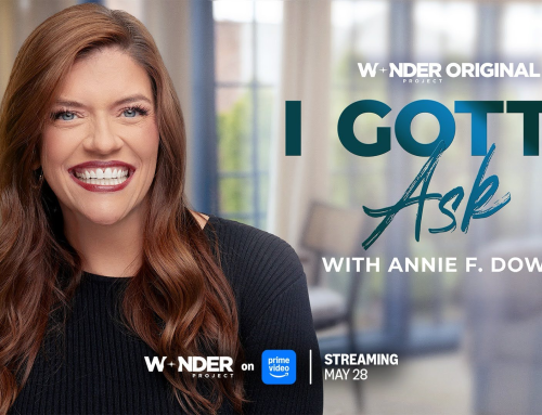 Film News: Wonder Project to Premiere New Original Series I Gotta Ask, Hosted by Bestselling Author and Podcast Host Annie F. Downs, on May 28