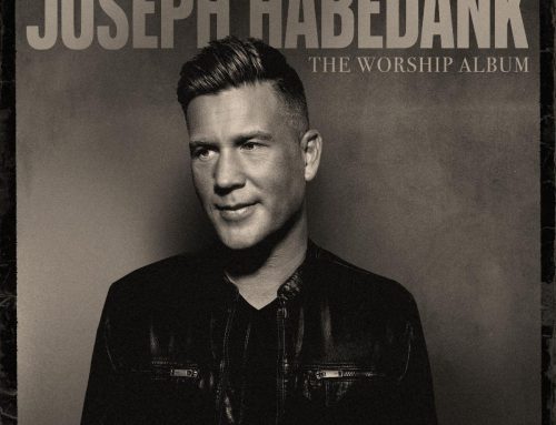 Music News: Joseph Habedank Brings a Heart of Praise to Gaither Music Group’s ‘The Worship Album’