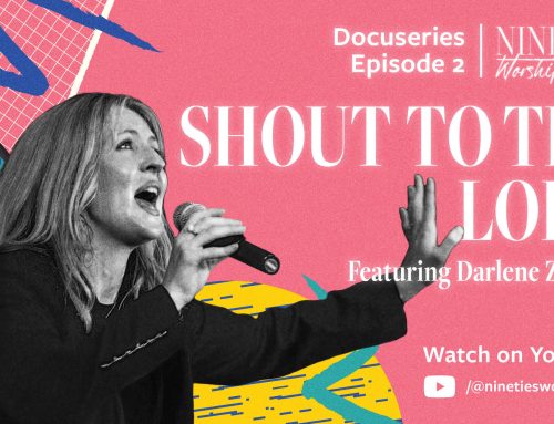 Nineties Worship Night Docuseries – Episode 2 feat. Darlene Zschech and “Shout To The Lord”